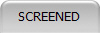 SCREENED